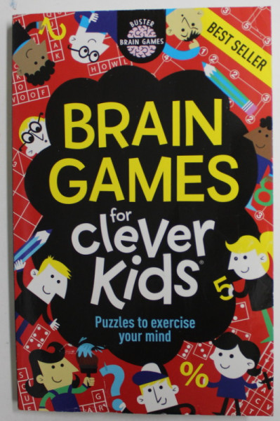 BRAIN GAMES FOR CLEVER KIDS , PUZZLES TO EXERCISE YOUR MIND by DR. GARETH MOORE , 2014