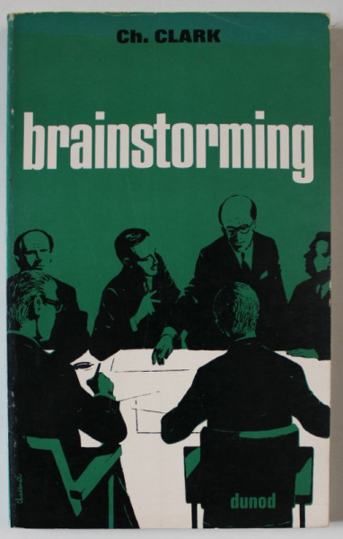 BRAINSTORMING par CH. CLARK , 1971