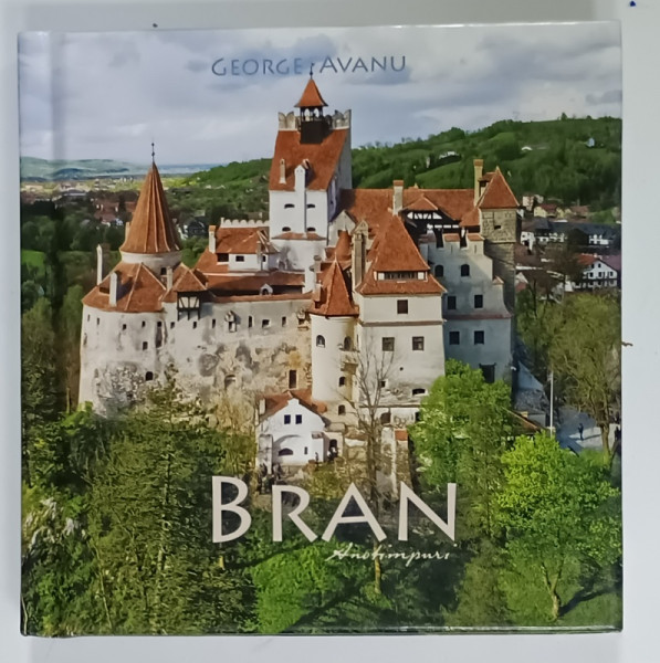 BRAN - ANOTIMPURI , MINIALBUM DE PREZENATARE de GEORGE AVANU , TEXT IN ROMANA , ENGLEZA , SPANIOLA , 2017