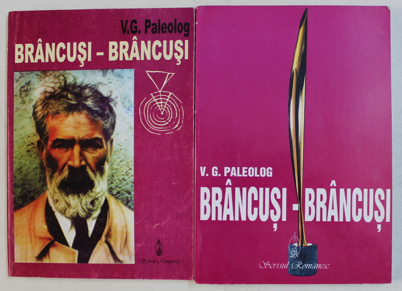 BRANCUSI  - BRANCUSI  de V. G. PALEOLOG , VOLUMELE  I - II , 2003