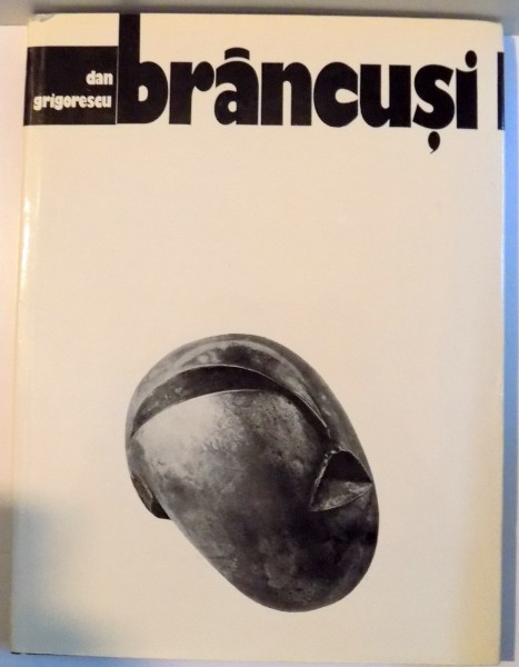 BRANCUSI de DAN GRIGORESCU , DEDICATIE * , 1980