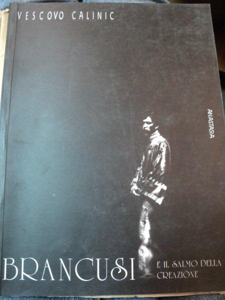 BRANCUSI E IL SALMO DELLA CREAZIONE- VESCOVO CALINIC, 2003