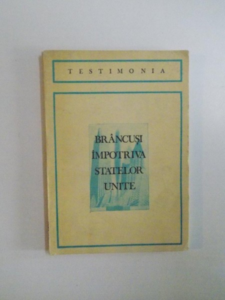 BRANCUSI IMPOTRIVA STATELOR UNITE , 1971