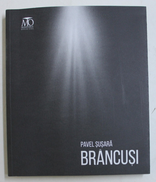 BRANCUSI - UN SCULPTOR DE LA RASARIT de PAVEL SUSARA , 2023