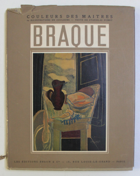 BRAQUE , preface de STANISLAS FUMET , COLLECTION ' COULEURS DES MAITRES ' , 24 ILLUSTRATION EN COULEURS , 1945