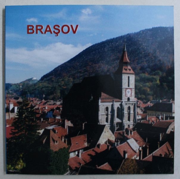 BRASOV  - ALBUM FOTOGRAFIC  , editor ANDREI POENARU ,EDITIE IN ROMANA - ENGLEZA - GERMANA ,   2008