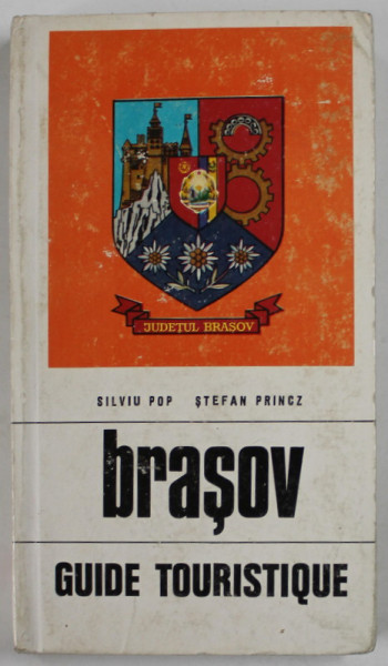 BRASOV , GUIDE TOURISTIQUE par SILVIU POP et STEFAN PRINCZ , 1974