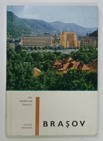 BRASOV , MIC INDPRETAR TURISTIC de MIHAI MURGU , 1967