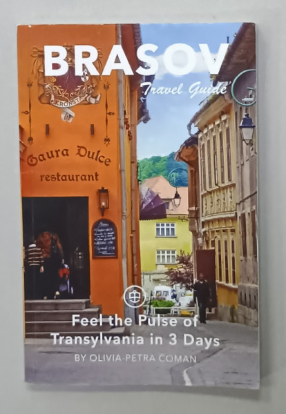 BRASOV , TRAVEL GUIDE , by OLIVIA - PETRA COMAN , ANII '2000