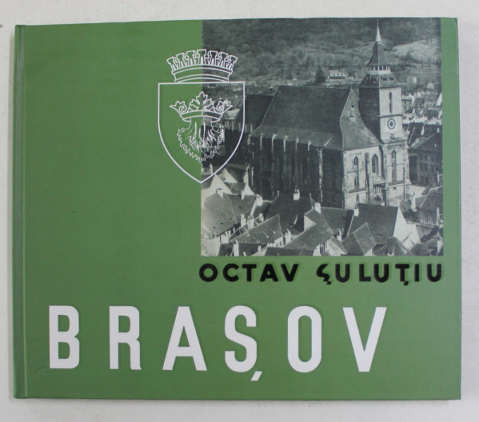 BRASOVUL de OCTAV SULUTIU , REEDITAREA EDITIEI DIN 1937 , APARUTA 2017