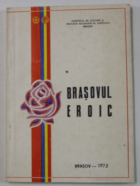 BRASOVUL EROIC  de STEFAN PETRARU si CONSTANTIN CATRINA , 1973