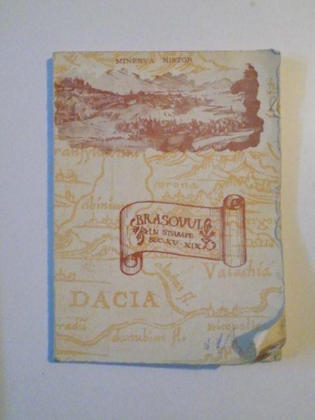 BRASOVUL IN STAMPE , SEC.  XV - XIX de MINERVA NISTOR , 1976 , FOTOGRAFII de GHEORGHE CORCODEL