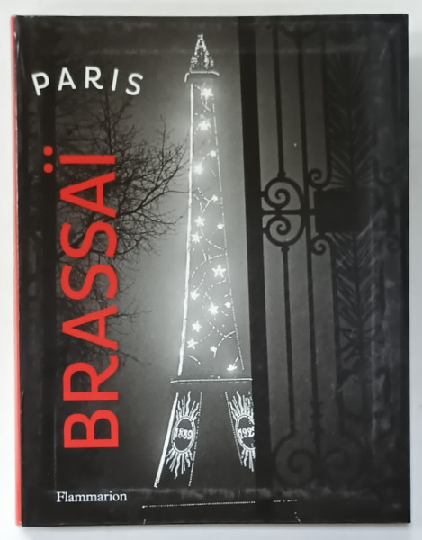 BRASSAI , PARIS , ALBUM DE FOTOGRAFIE , 2017