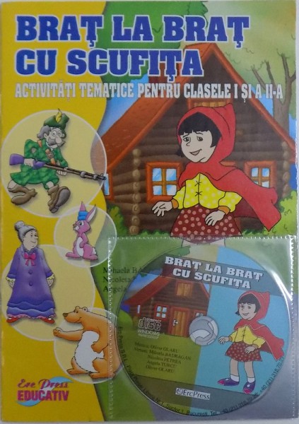 BRAT LA BRAT CU SCUFITA  - ACTIVITATI TEMATICE PENTRU CLASELE I si A  - II - A de MIHAELA BADRAGAN ...ANGELA TURCU , CARTEA INCLUDE CD