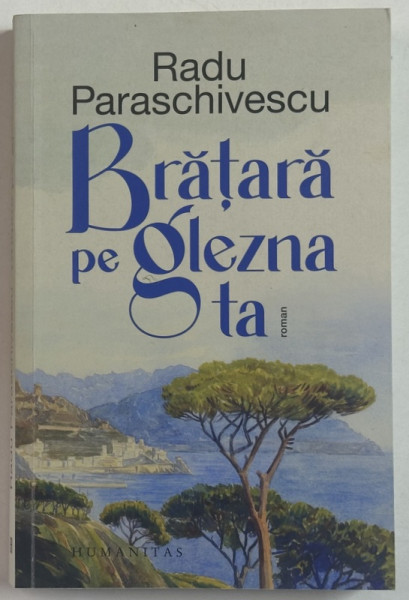 BRATARA PE GLEZNA TA de RADU PARASCHIVESCU ,  roman , 2024