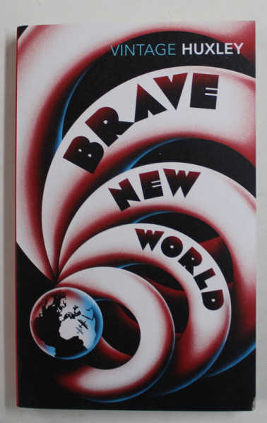 BRAVE NEW WORLD by ALDOUS HUXLEY , 2007, COPERTA BROSATA