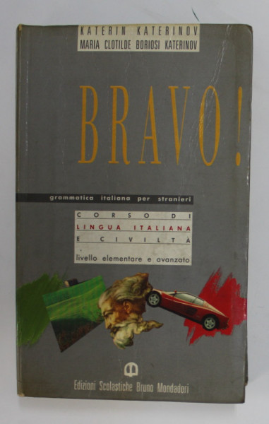 BRAVO ! CORSO DI LINGUA ITALIANA E CIVILITA - LIVELLO ELEMENTARE E AVANZATO di KATERIN KATERINOV , 1997
