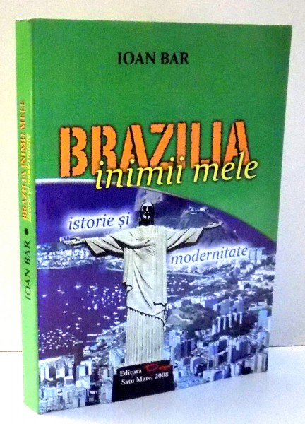 BRAZILIA INIMII MELE de IOAN BAR , 2008 ,
