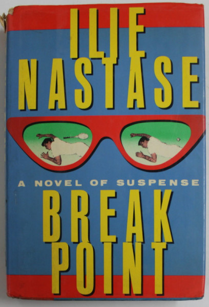 BREAK POINT , A NOVEL OF SUSPENSE by ILIE NASTASE , 1986