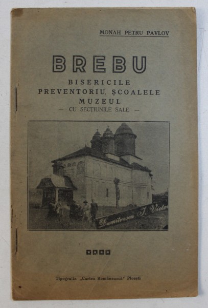 BREBU - BISERICILE , PREVENTORIU , SCOALELE , MUZEUL - CU SECTIUNILE SALE de PETRU PAVLOV , 1932