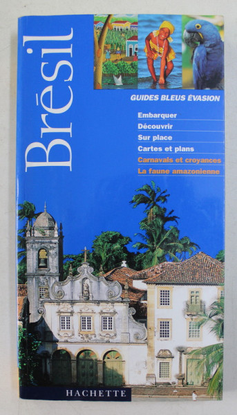BRESIL  - GUIDES BLEUS EVASION par ISABELLE JEUGE  - MAYNART , 2001