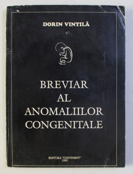 BREVIAR AL ANOMALIILOR CONGENITALE de DORIN VINTILA , 1995