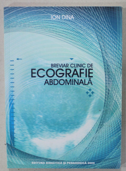 BREVIAR  CLINIC DE ECOGRAFIE ABDOMINALA de ION DINA , 2009