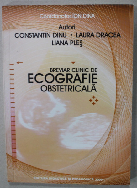 BREVIAR CLINIC DE ECOGRAFIE OBSTETRICALA , coordonator ION DINA , 2009