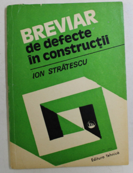 BREVIAR DE DEFECTE IN CONSTRUCTII de ION STRATESCU , 1990