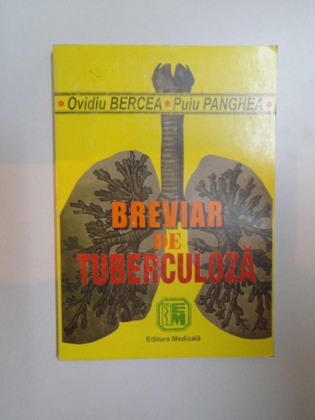 BREVIAR DE TUBERCULOZA de OVIDIU BERCEA , PUIU PANGHEA , 1999