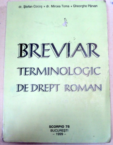 BREVIAR TERMINOLOGIC DE DREPT ROMAN-DR.STEFAN COCOS,DR.MIRCEA TOMA