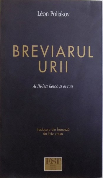 BREVIARUL URII  - AL III - LEA REICH SI EVREII de LEON POLIAKOV , 2004