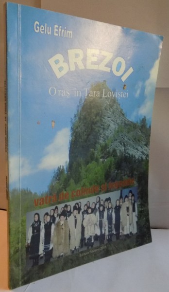 BREZOI, ORAS IN TARA LOVISTEI, VATRA DE COLINDE SI LEGENDE de GELU EFRIM, 2011