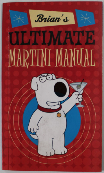 BRIAN 'S ULTIMATE MARTINI MANUAL , 2010