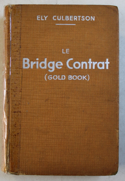 BRIDGE CONTRAT ( GOLD BOOK ) by ELY CULBERTSON , 1938