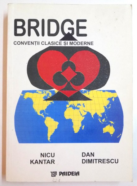BRIDGE, CONVENTII CLASICE SI MODERNE de NICU KANTAR si DAN DIMITRESCU , 1999