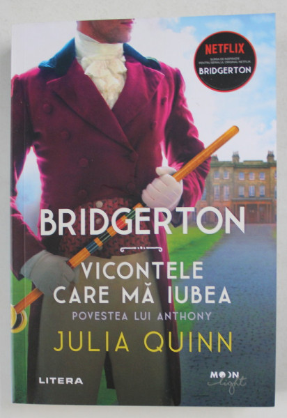 BRIDGERTON - VICONTELE CARE MA IUBEA - POVESTEA LUI ANTHONY de JULIA QUINN , 2021