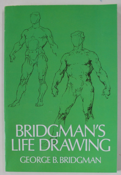 BRIDGMAN 'S LIFE DRAWING by GEORGE B. BRIDGMAN , 2021 , REEDITARE
