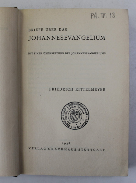 BRIEFE UBER DAS JOHANNESEEVANGELIUM - MIT EINE UBERSETZUNG DES JOHANNESEVANGELIUMS von FRIEDRICHE RITTELMEYER , 1938