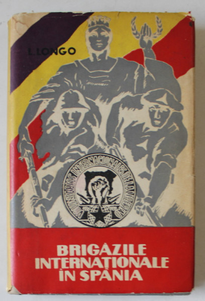 BRIGAZILE INTERNATIONALE IN SPANIA de LUIGI LONGO , 1957