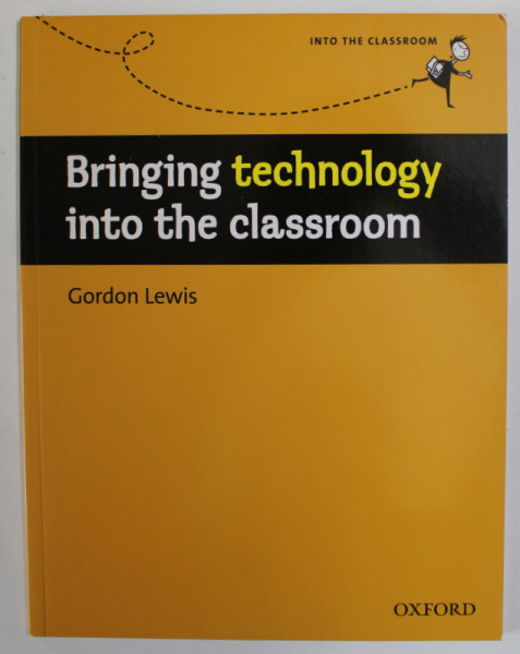 BRINGING TECHNOLOGY INTO THE CLASSROOM by GORDON LEWIS , 2009