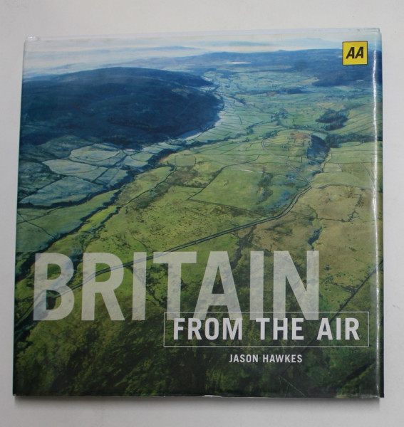 BRITAIN FROM THE AIR by MIKE GERRARD and JASON HAWKES , 2010