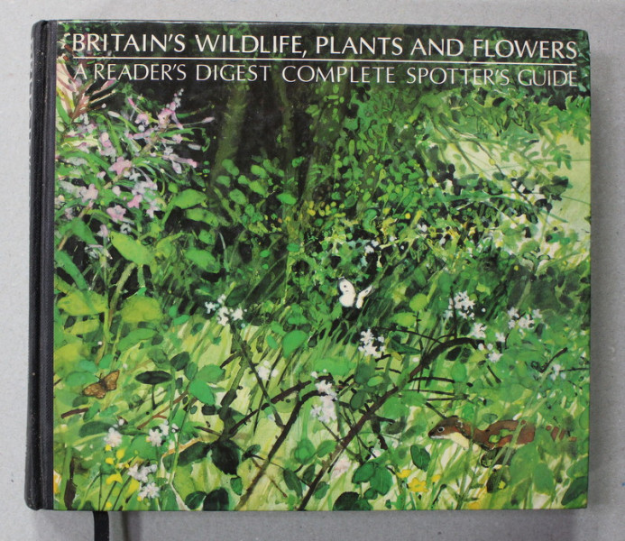 BRITAIN 'S WILDLIFE , PLANTS AND FLOWERS - A READER'S DIGEST COMPLETE SPOTTER 'S GUIDE , 1987
