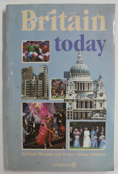 BRITAIN TODAY by RICHARD MUSMAN and D' ARCY ADRIAN - VALLANCE , 1989 , PREZINTA URME DE UZURA SI DE INDOIRE