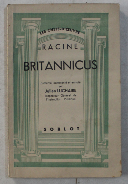 BRITANNICUS par RACINE , presente , commente et annote par JULIEN LUCHAIRE , 1940
