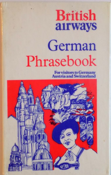 BRITISH AIRWAYS, GERMAN PHRASEBOOK, FOR VISITORS TO GERMANY, AUSTRIA AND SWITZERLAND