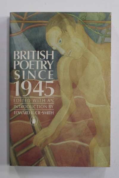 BRITISH POETRY SINCE 1945 , edited by EDWARD LUCIE - SMITH , 1987