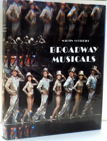 BROADWAY MUSICALS by MARTIN GOTTFRIED , 1980