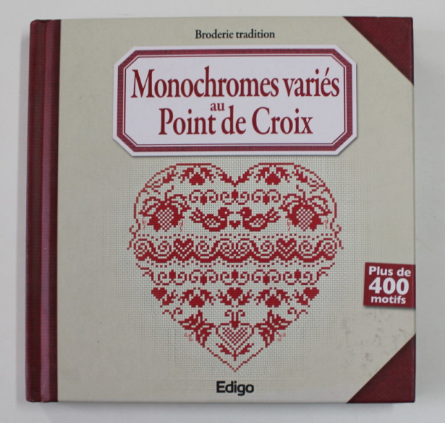 BRODERIE TRADITION , MONOCHROMES VARIES AU POINT DE CROIX , 2011