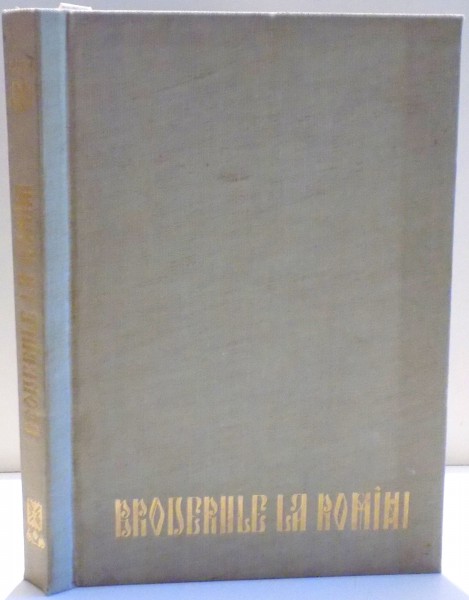BRODERIILE LA ROMANI de ELENA AVRAMESCU , FLOREA BOBU FLORESCU , 1959 ,